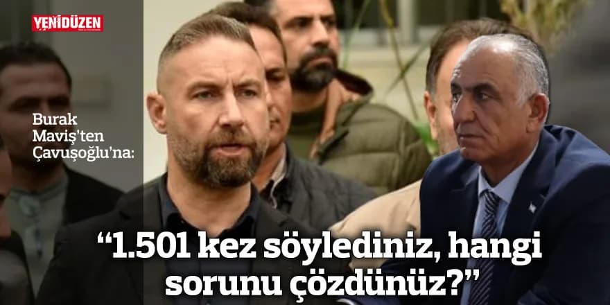“1.501 kez söylediniz, hangi sorunu çözdünüz?”