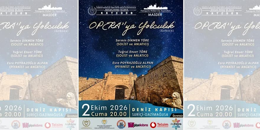 “Opera’ya Yolculuk” konseri yarın akşam Gazimağusa Deniz Kapısı’nda yapılacak