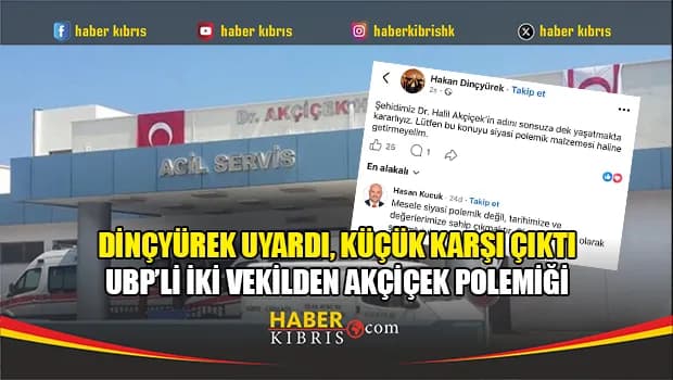 UBP’li iki vekilden Akçiçek polemiği