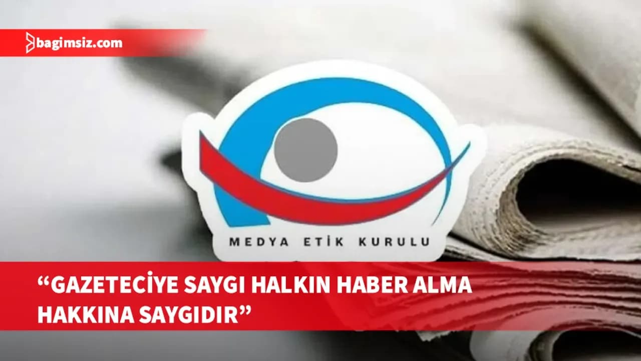 Medya Etik Kurulu: Gazetecilere yönelik şiddet halkın haber alma hakkını zedeler