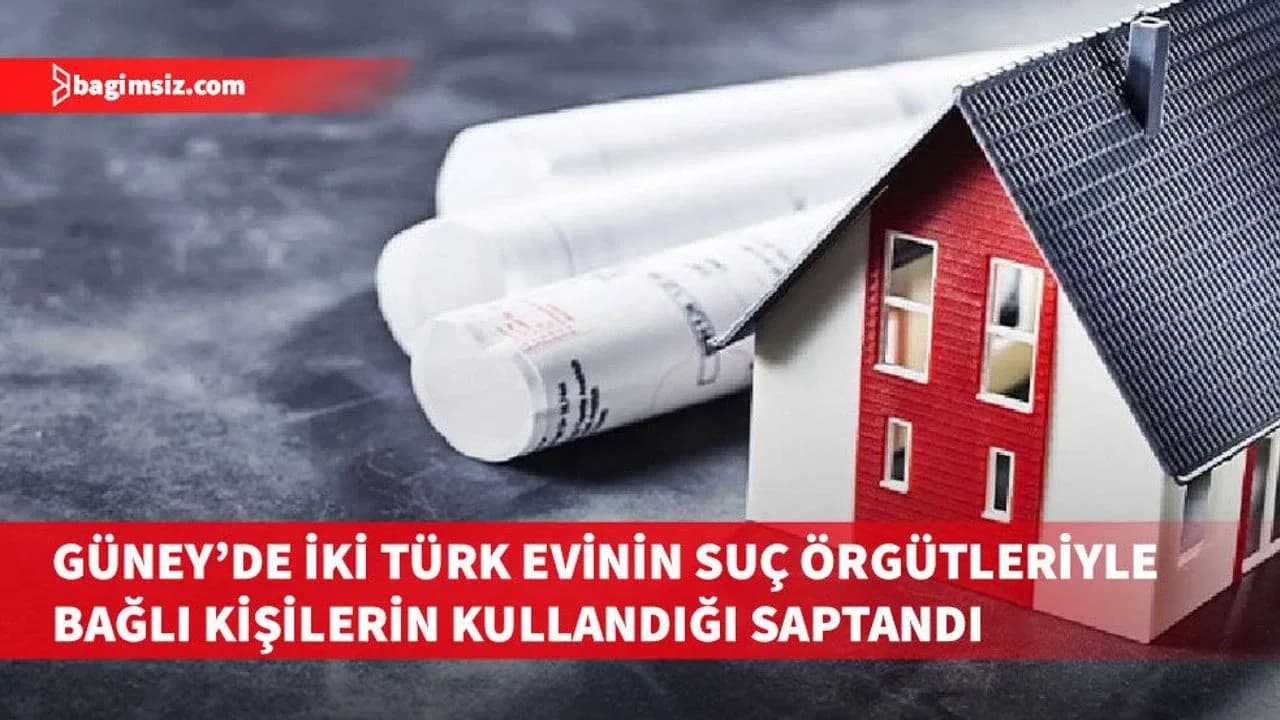 Larnaka ve Limasol’daki iki Türk evinin organize suç örgütleriyle bağlantılı kişilerin kullandığı saptandı