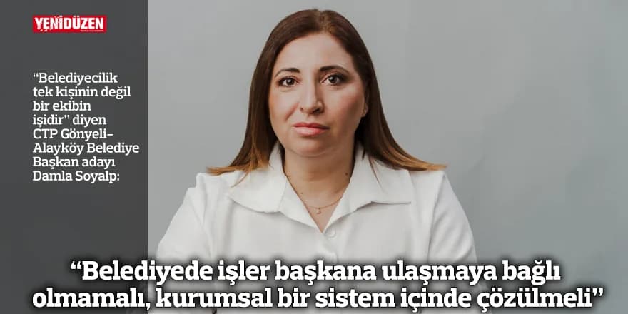“Belediyede işler başkana ulaşmaya bağlı olmamalı, kurumsal bir sistem içinde çözülmeli”