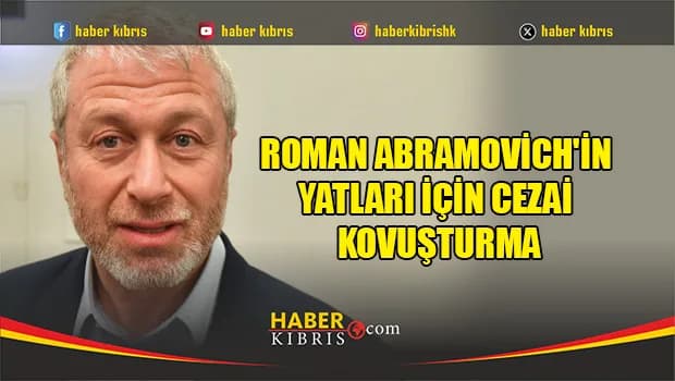Roman Abramovich'in yatları için cezai kovuşturma