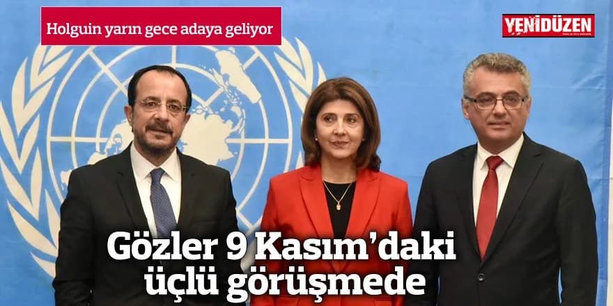 Gözler 9 Kasım’daki üçlü görüşmede