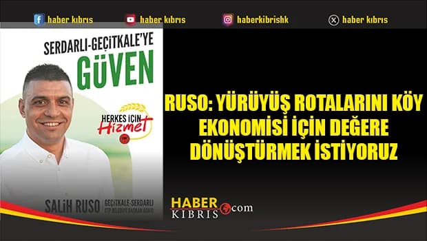Ruso: Yürüyüş rotalarını köy ekonomisi için değere dönüştürmek istiyoruz