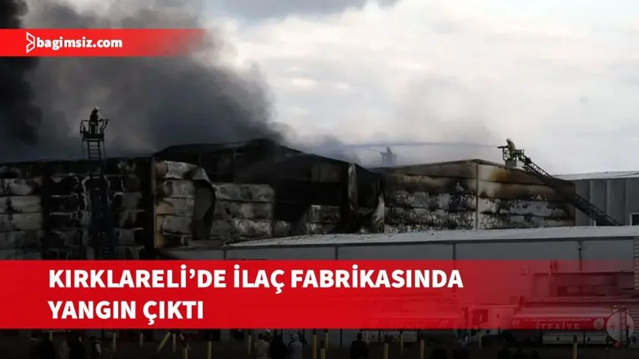 Kırklareli'nin Vize ilçesinde, ilaç fabrikasında yangın çıktı
