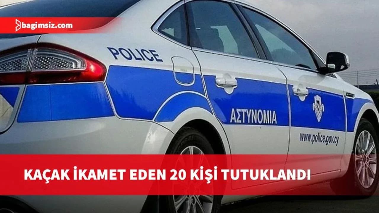 Güney Kıbrıs'ta ülkede kaçak ikamet eden 20 şahıs tutuklandı