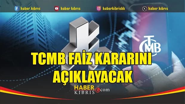 TCMB faiz kararını açıklayacak