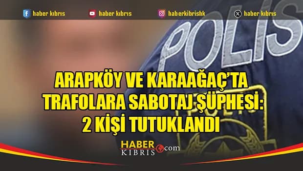 Arapköy ve Karaağaç’ta trafoya müdahale: 2 kişi tutuklandı
