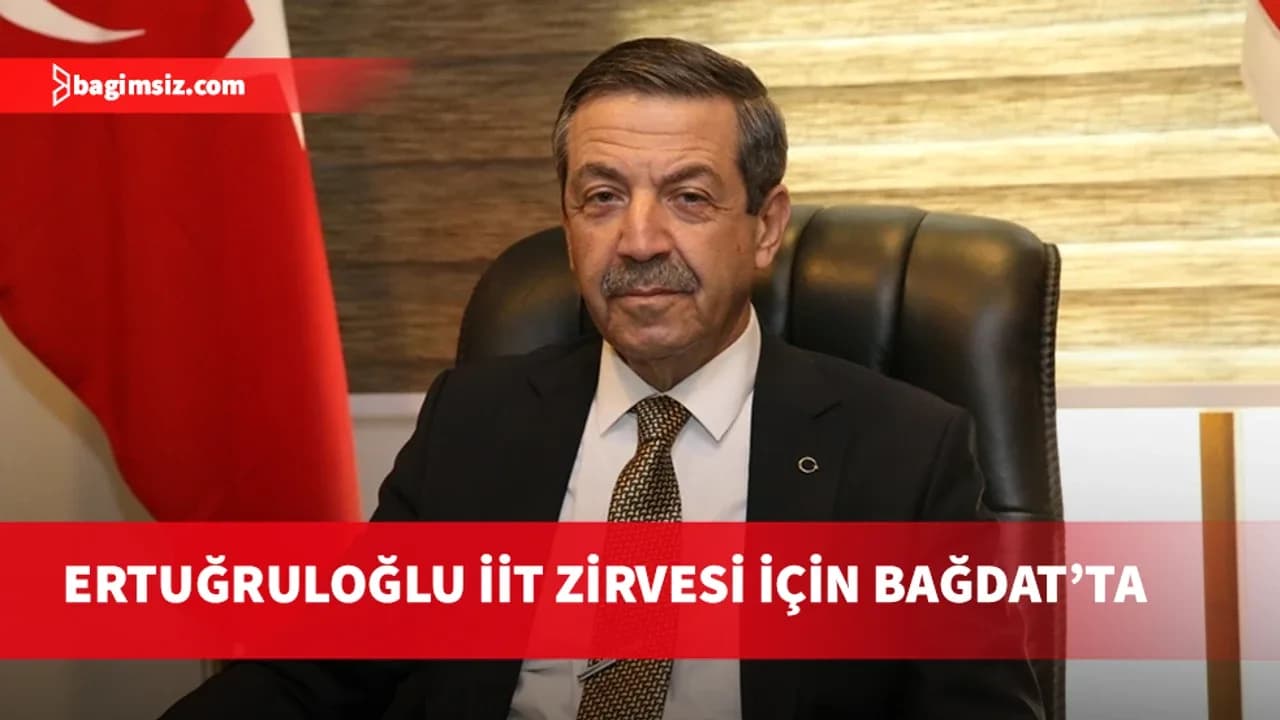 Dışişleri Bakanı Ertuğruloğlu, İİT toplantısı için Bağdat’a gitti
