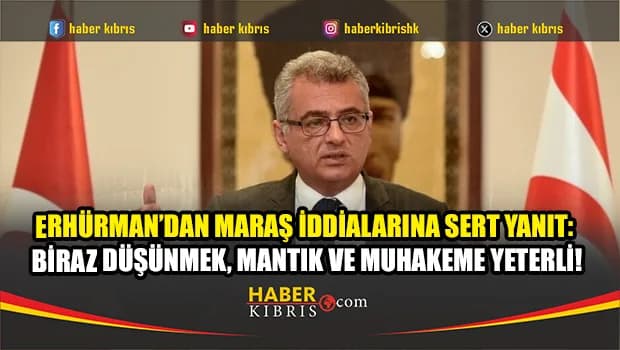 Erhürman, Maraş iddialarını üç soruyla yanıtladı: Nerede “hayır” demiş olabilirim?