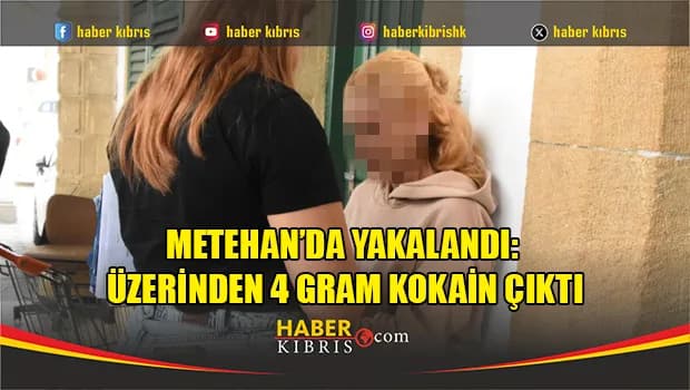Metehan’da yakalandı: Üzerinden 4 gram kokain çıktı