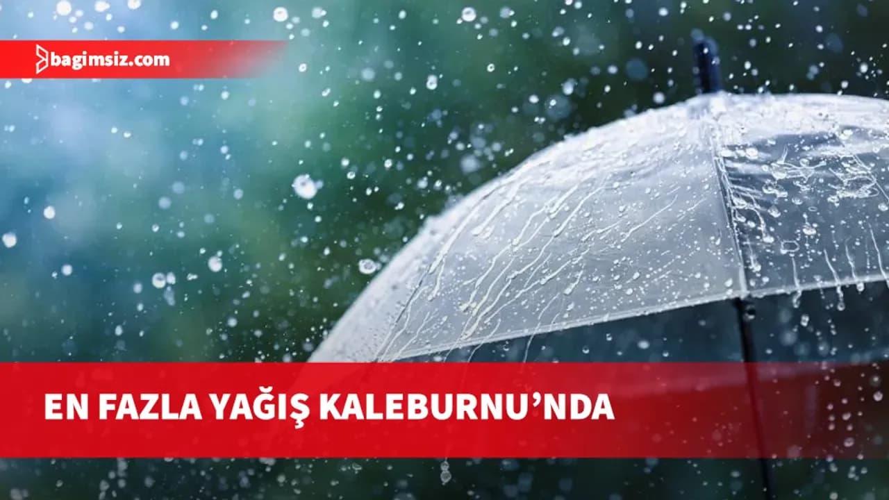 En fazla yağış Kaleburnu'nda
