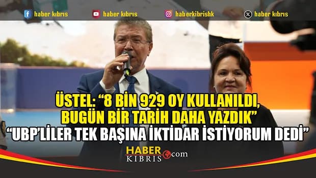 Üstel: “8 bin 929 oy kullanıldı, bugün bir tarih daha yazdık”