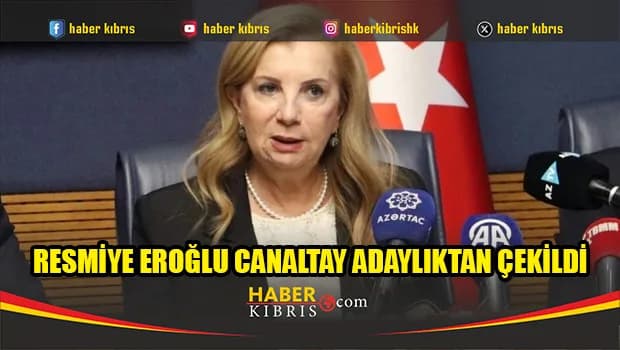 Resmiye Eroğlu Canaltay adaylıktan çekildi