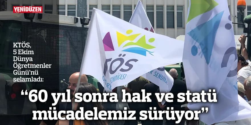 “60 yıl sonra hak ve statü mücadelemiz sürüyor”