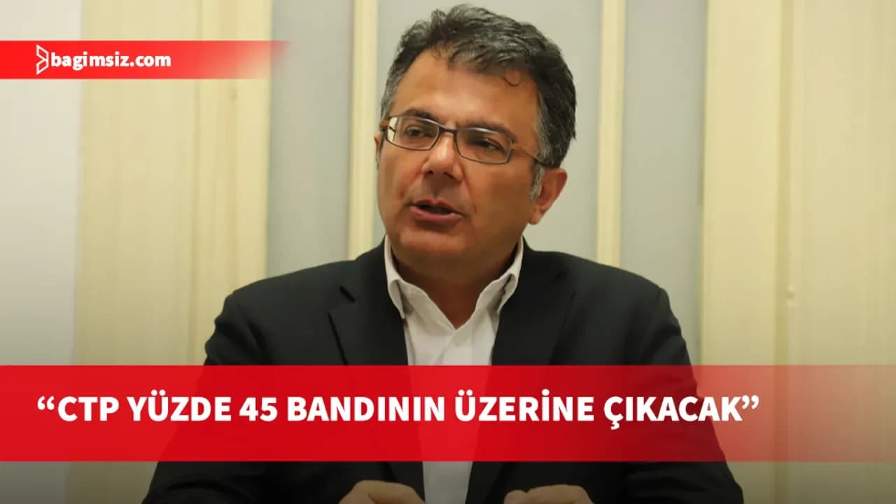 Akansoy: CTP yüzde 45'in üzerine çıkacak, hedefimiz tek başına iktidar!