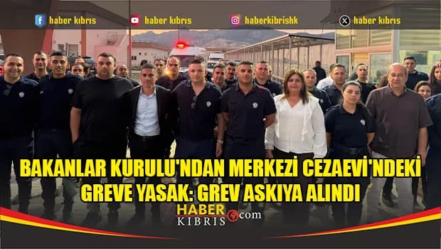Bakanlar Kurulu'ndan Merkezi Cezaevi'ndeki greve yasak: Grev askıya alındı