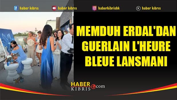 Memduh Erdal'dan Guerlaın L'Heure Bleue lansmanı