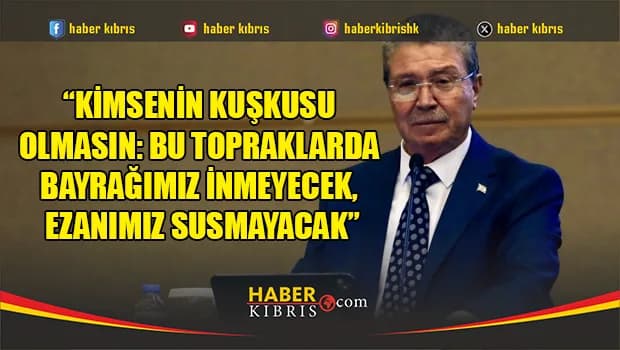 Üstel: “Kıbrıs Türk halkı, dilini, kültürünü ve inancını korumak için mücadele etti”