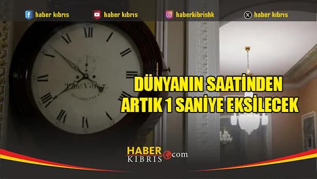 Dünyanın saatinden artık 1 saniye eksilecek