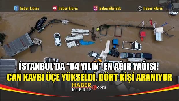 İstanbul'da “84 yılın” en ağır yağışı