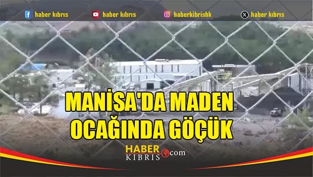Manisa'da maden ocağında göçük