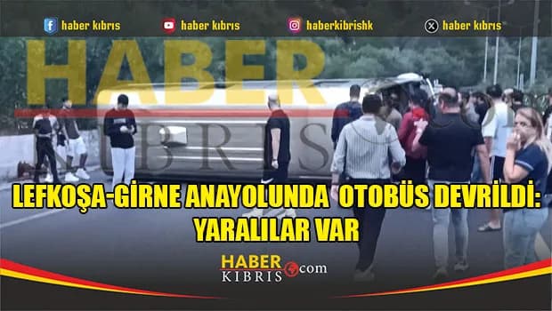 Lefkoşa-Girne anayolunda otobüs devrildi: Yaralılar var