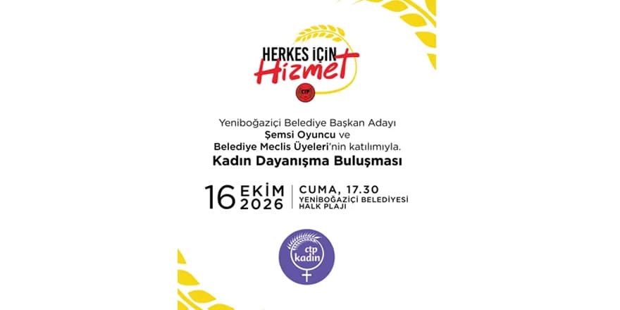 CTP Kadın Örgütü, yerelden genele eşitlik için kadın dayanışmasını büyütüyor