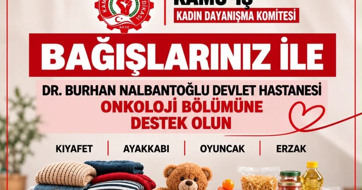 Kamu-İş’ten Onkoloji bölümüne destek kampanyası
