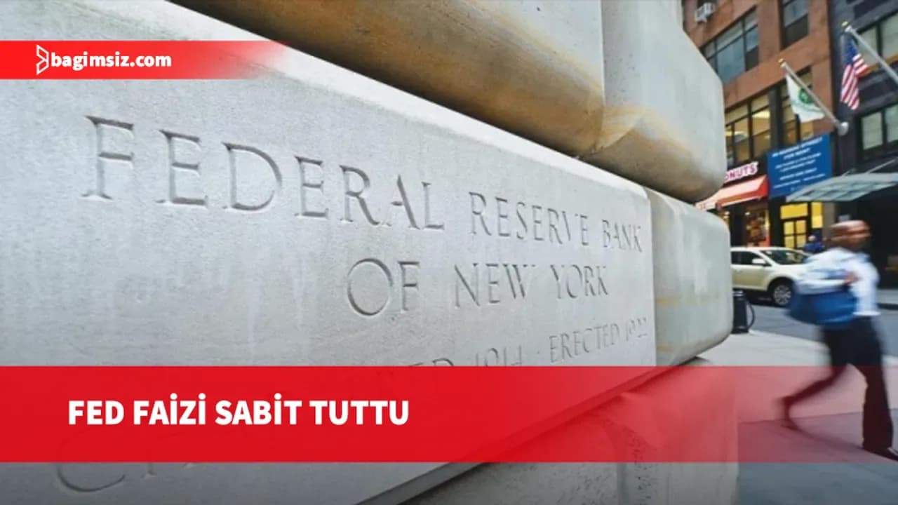 FED faiz kararını açıkladı: Faiz sabit kaldı