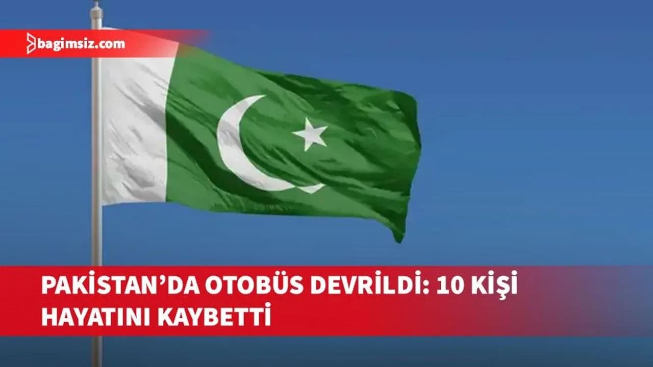 Pakistan’da yolcu otobüsünün devrilmesi sonucu 10 kişi öldü, 32 kişi yaralandı