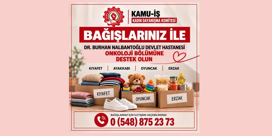 Kamu-İş’ten Onkoloji bölümüne destek kampanyası