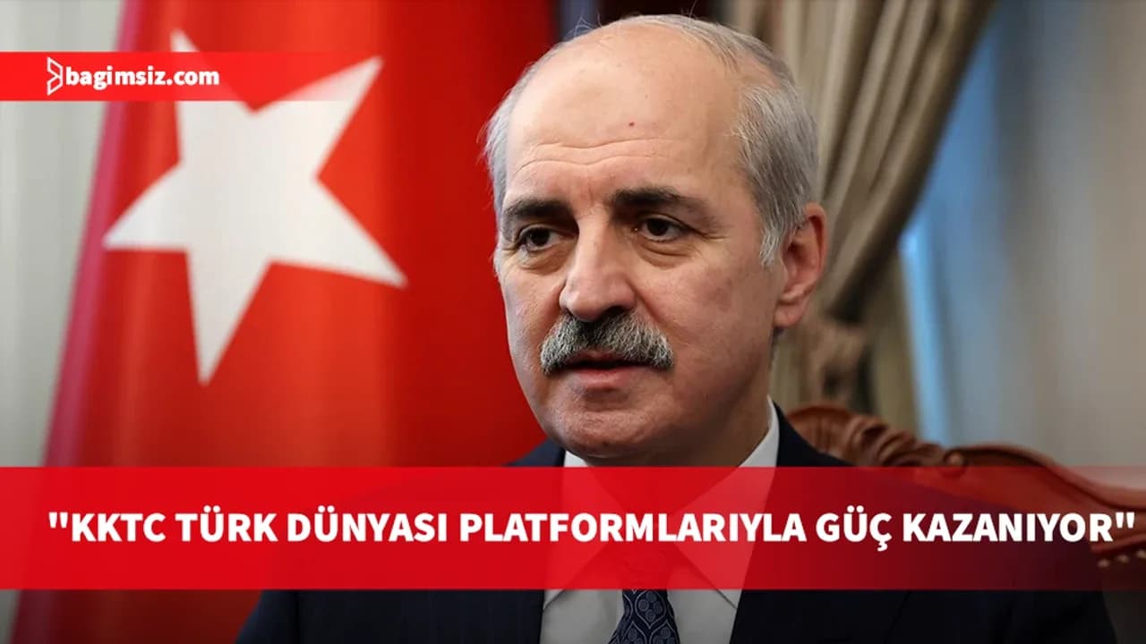 Kurtulmuş: KKTC’ye uygulanan ambargolardan bir şekilde vazgeçmek zorunda kalacaklar