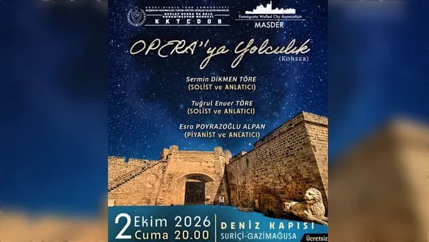 “Opera’ya Yolculuk” konseri yarın akşam Gazimağusa Deniz Kapısı’nda yapılacak