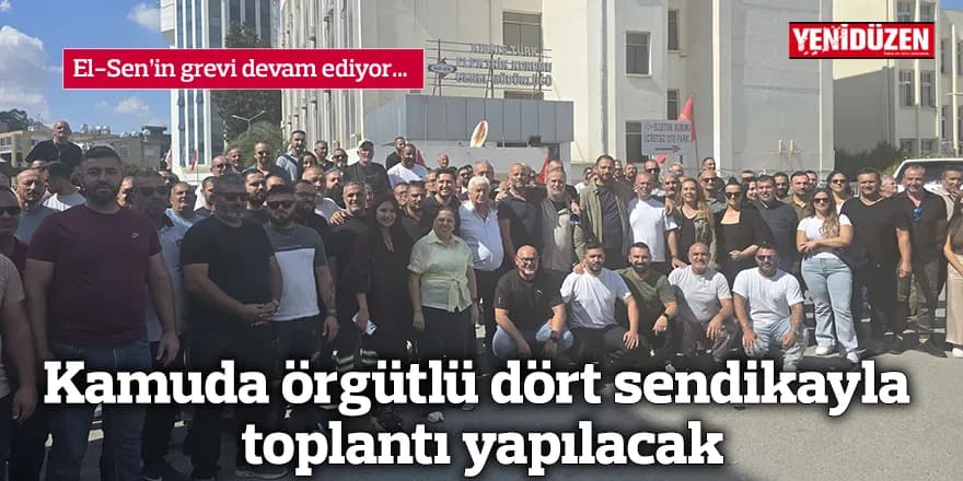 El-Sen’in grevi devam ediyor… Kamuda örgütlü dört sendikayla toplantı yapılacak