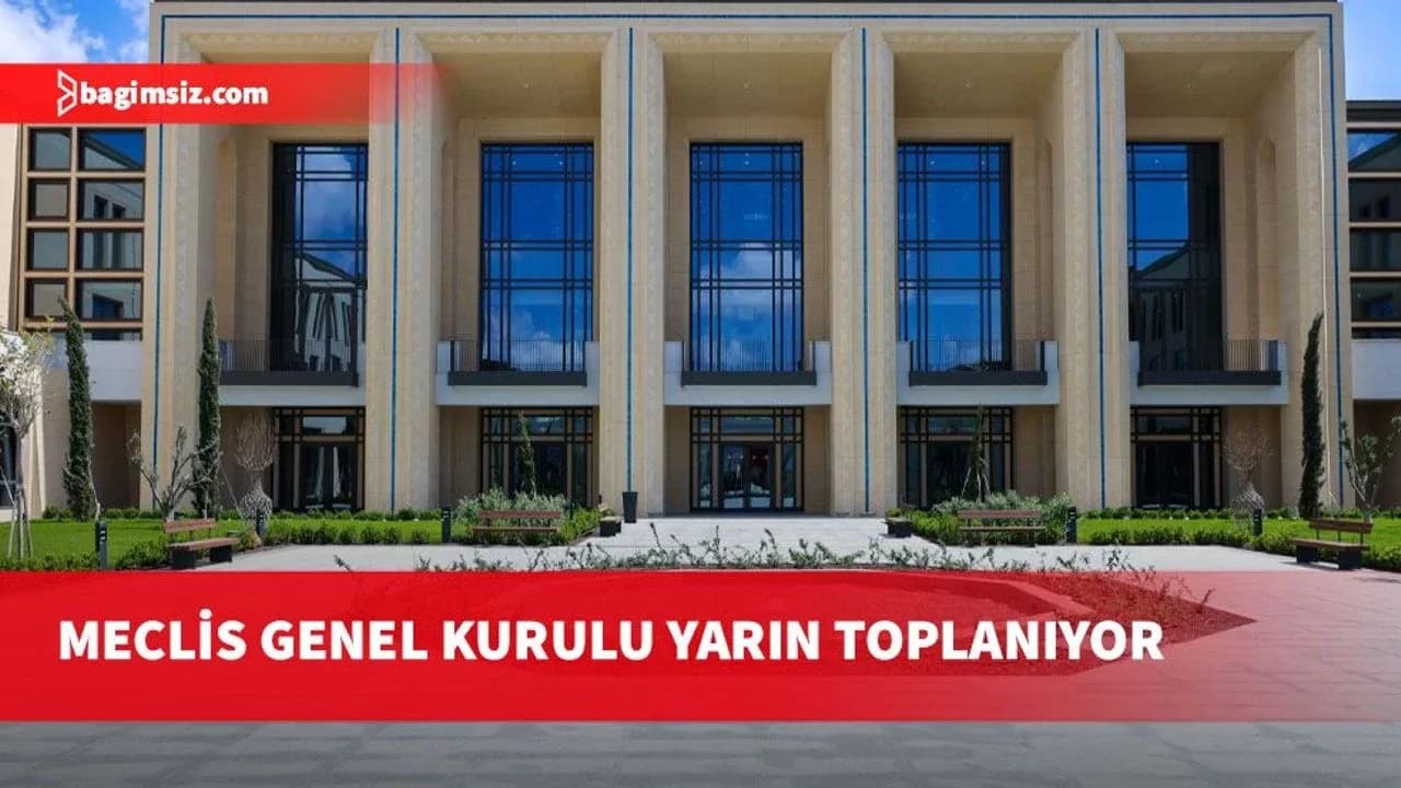 Cumhuriyet Meclisi yarın yasama ve denetim gündemiyle toplanacak