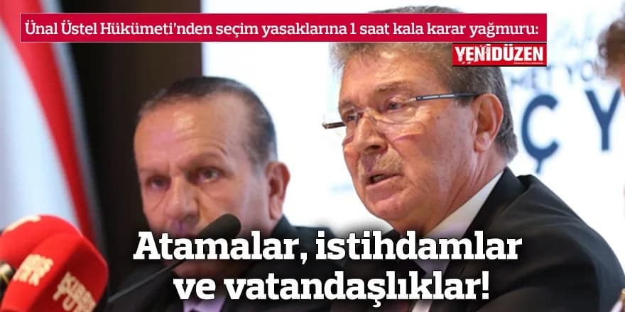 Atamalar, istihdamlar ve vatandaşlıklar!