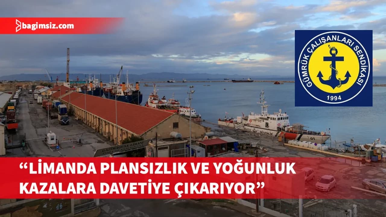 Güç-Sen’den Mağusa Limanı için dikkat çeken çağrı