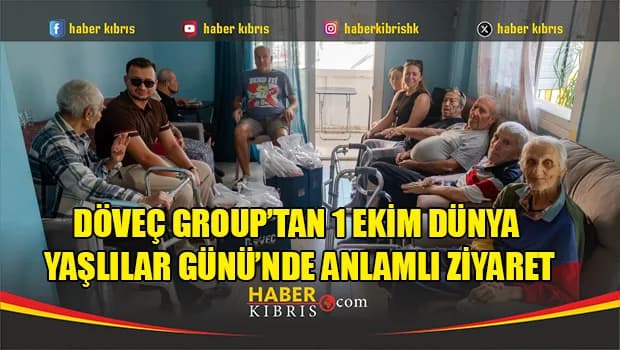 Döveç Group’tan 1 Ekim Dünya Yaşlılar Günü’nde Anlamlı Ziyaret