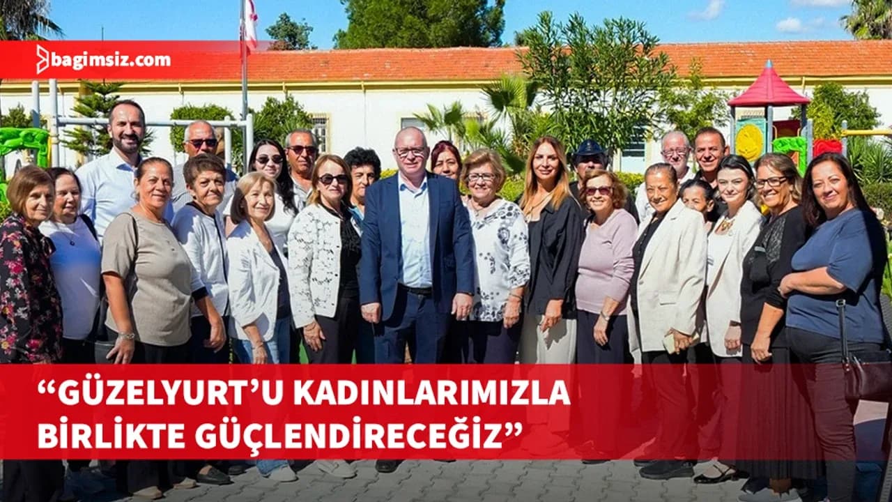 Kansoy: Kadın emeğini Güzelyurt ekonomisinin bir parçası haline getireceğiz