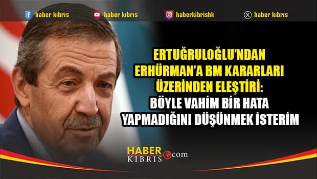 Ertuğruloğlu, Hristodulidis’in “BM kararlarıyla ilgili tam mutabakat” iddiasına yanıt verilmemesini eleştirdi