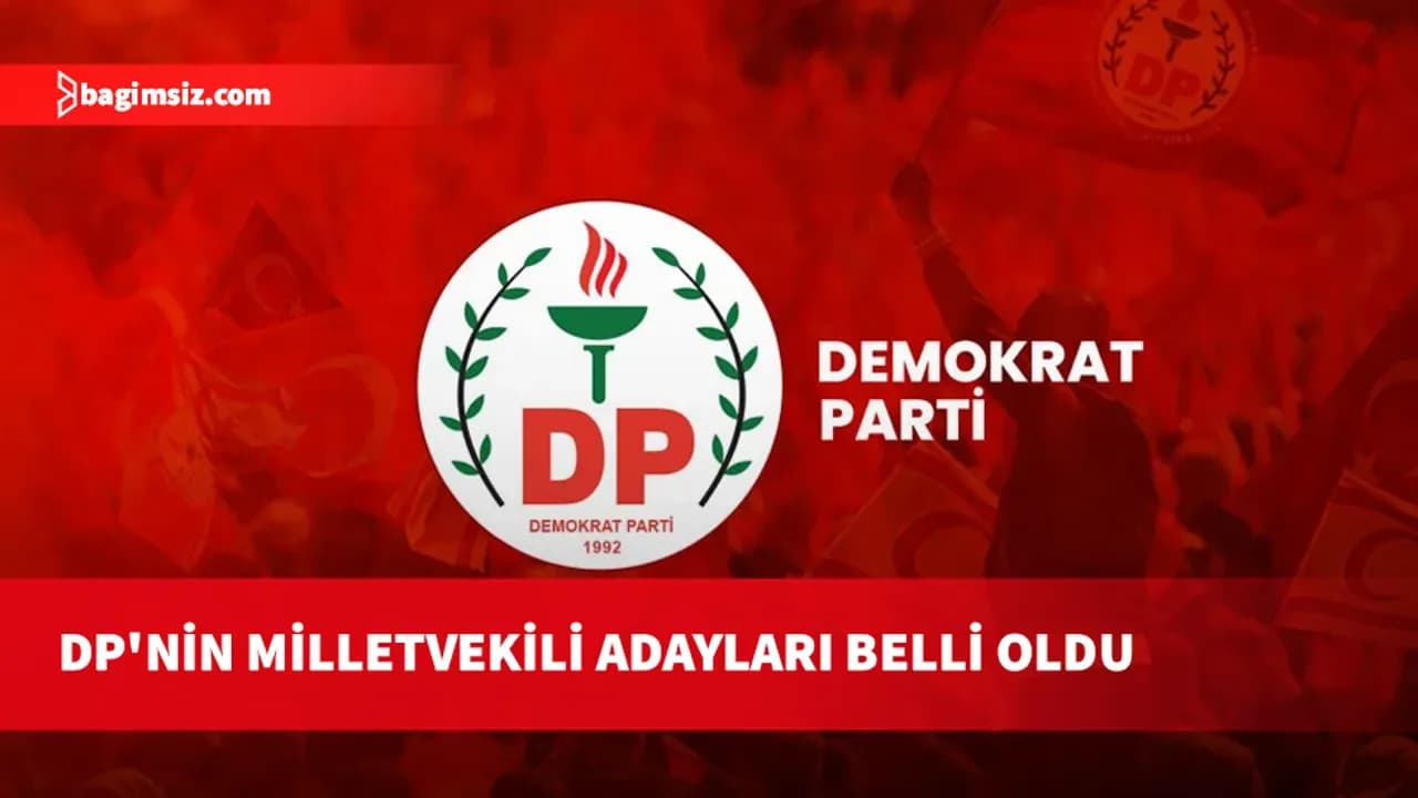 Demokrat Parti milletvekilliği seçimi aday listelerini belirledi: Altı ilçede toplam 50 aday açıklandı