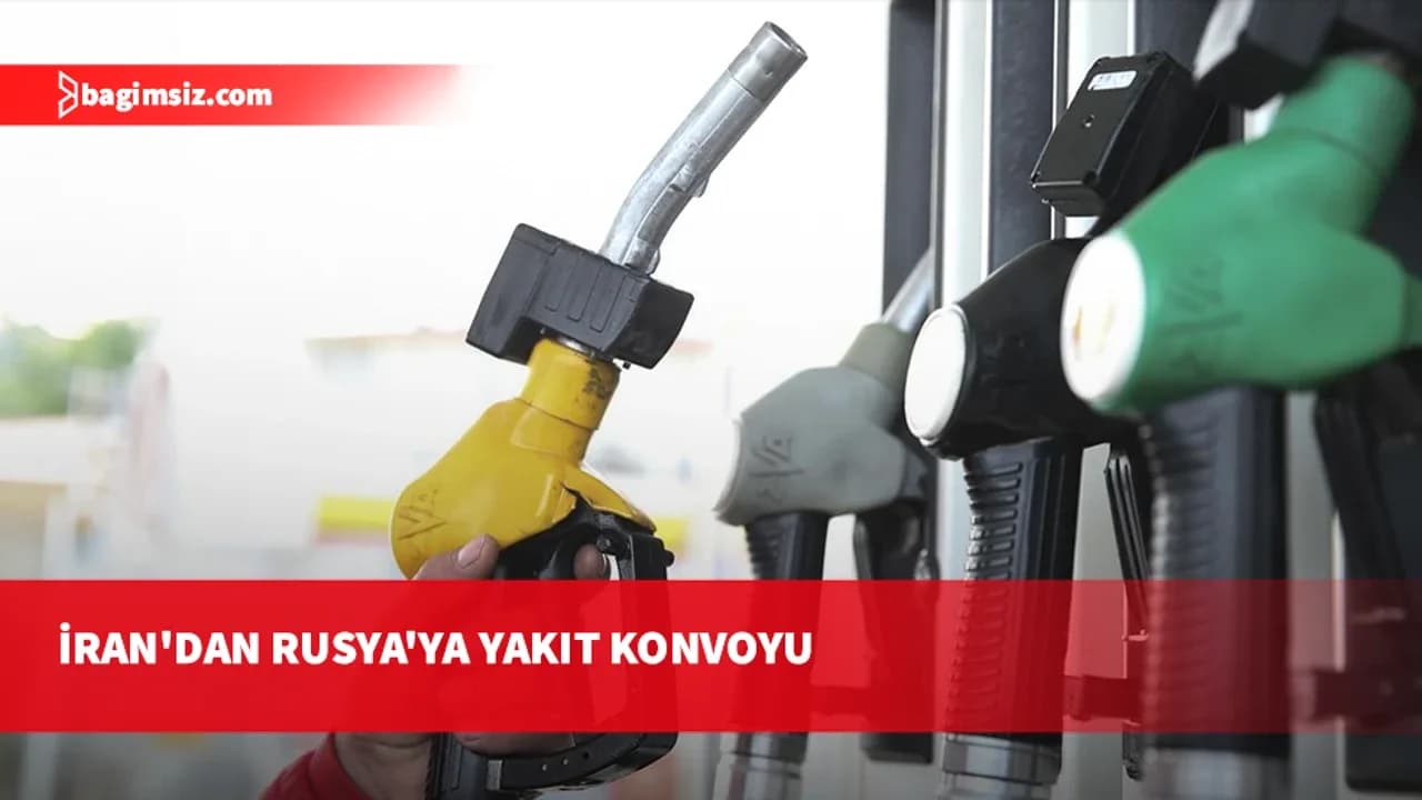 İran'dan Rusya'ya dizel konvoyları: Yakıt krizinin yeni boyutu