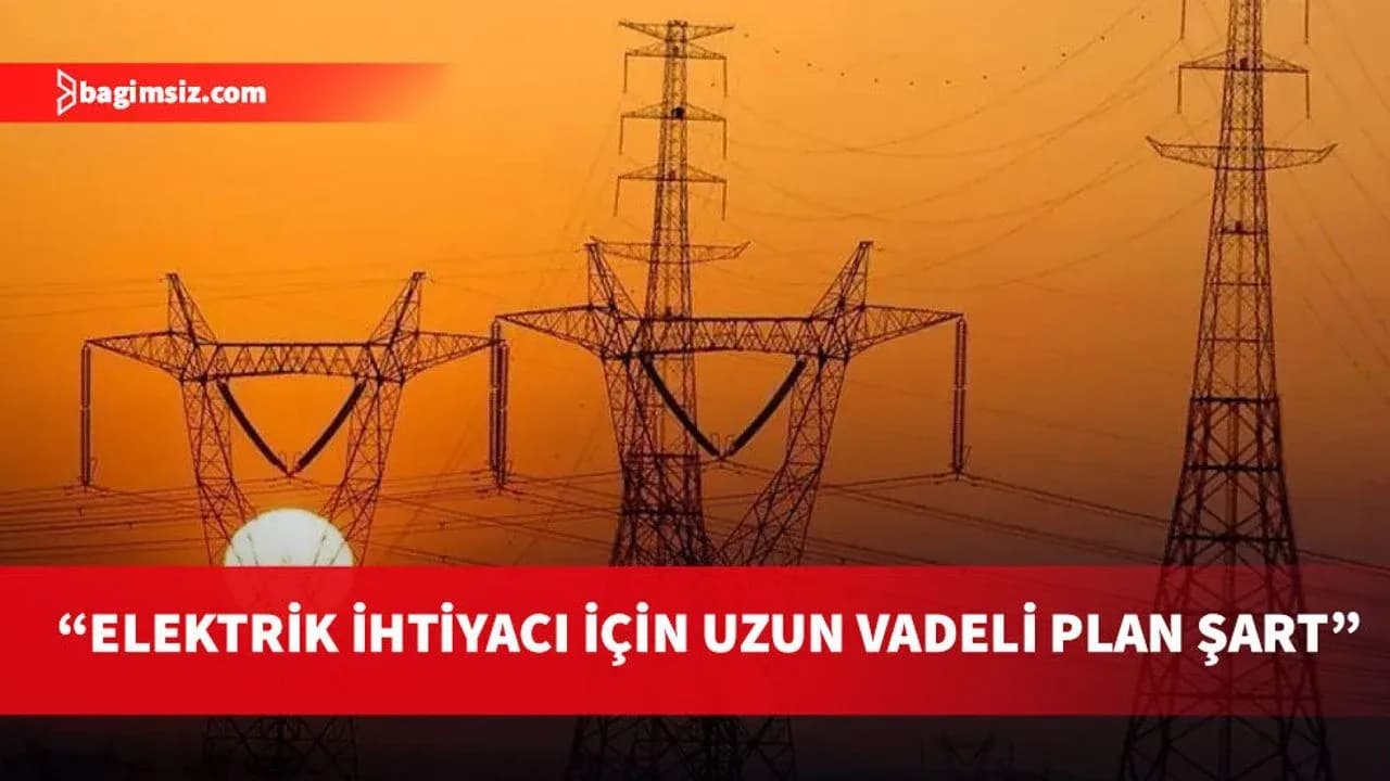 EMO’dan elektrik arzı için kapsamlı enerji planı talebi