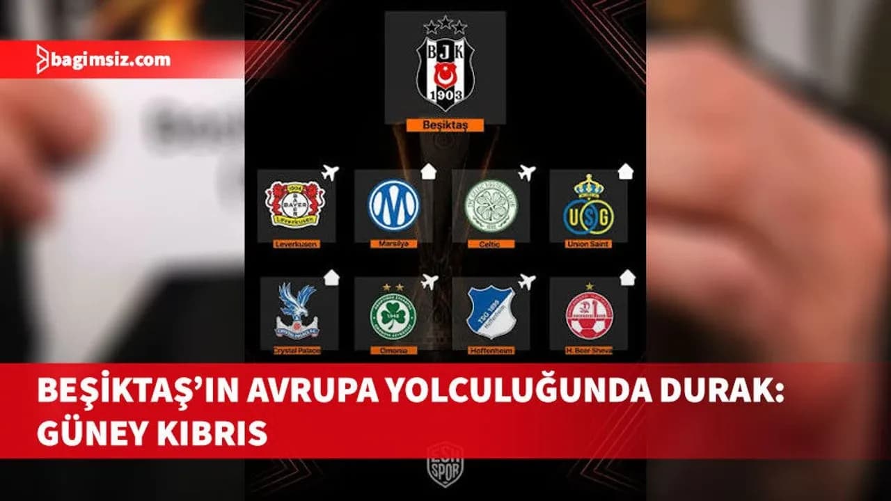 Beşiktaş, Avrupa Ligi’nde Güney Kıbrıs ekibi Omonia ile eşleşti