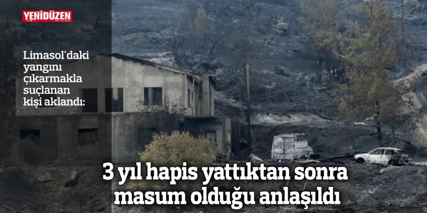 3 yıl hapis yattıktan sonra masum olduğu anlaşıldı