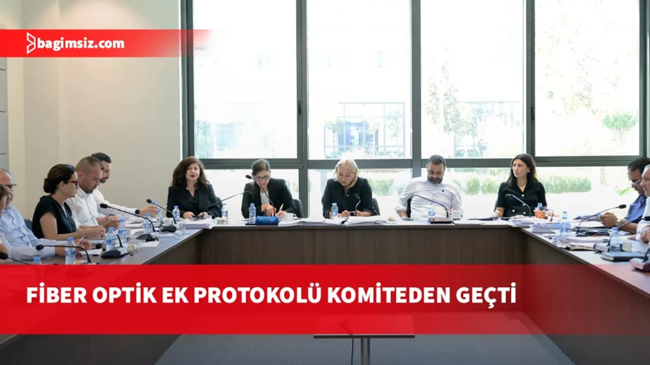 Fiber Optik Ek Protokolü Komitede onaylanarak, Genel Kurul’a sevk edildi