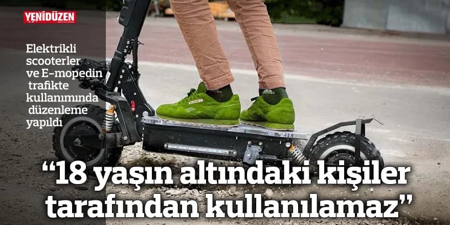 Elektrikli scooterler ve E-mopedin trafikte kullanımında düzenleme yapıldı