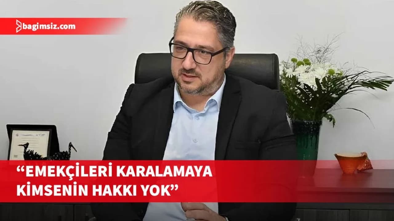 Şenkul: Beni hedef alabilirsiniz ama emekçilerimizi karalamayın